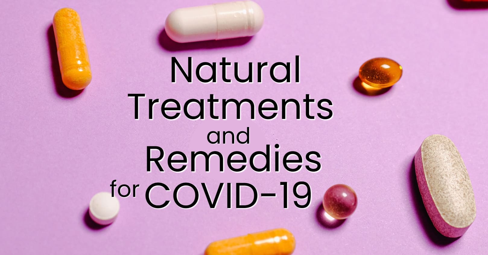 Natural treatments and remedies for COVID-19